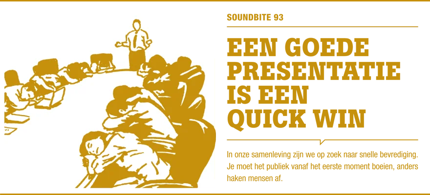 Soundbite 93: Een goede presentatie is een quick win